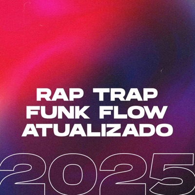 Rap Trap Funk Flow Atualizado 2025