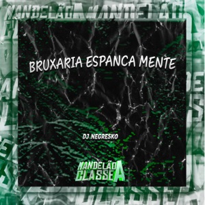 Bruxaria Espanca Mente