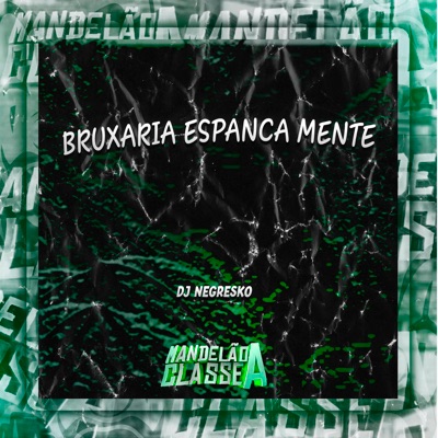 Bruxaria Espanca Mente - Single