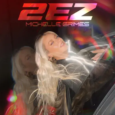 Listen to 2Ez - Single by Michelle Grimes