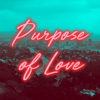 Purpose of Love - Ludwig Hart