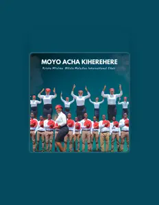 聆聽 Kristu Mfalme Milele Melodies International Choir、觀看音樂影片、閱讀小傳、查看巡演日期等！