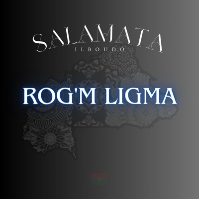 Song - Rog'm ligma - Salamata Ilboudo