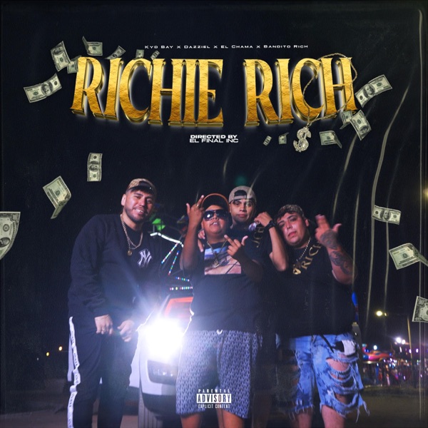 Richie Rich (feat. Kyd Bay, Dazziel, Bandito Rich & El Chama)