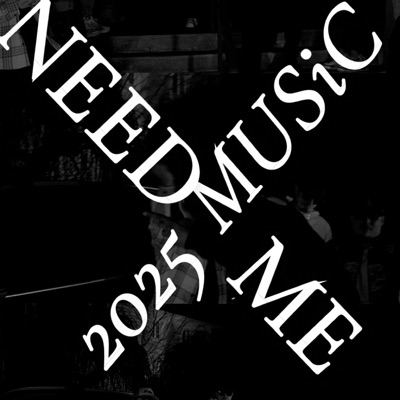 NEED ME(2025 MUSiC) - Single
