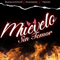 Muévelo Sin Temor (feat. Pancho & Alusinando) - Single - Ezequiel Con Z