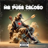 ME PUSE CELOSO - Single - DeLaCruz Burlate
