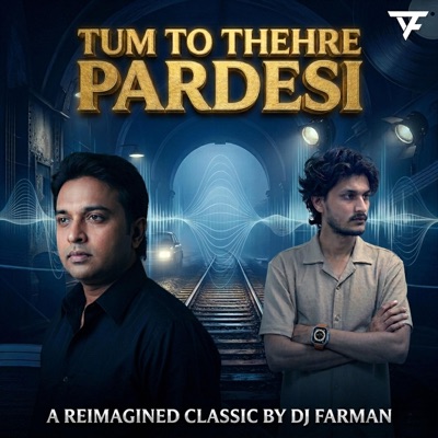 Tum To Thehre Pardesi (Reimagined) - Single