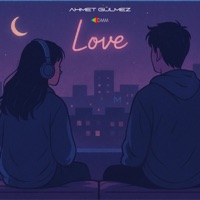 Love - Single - Ahmet Gülmez