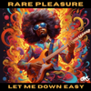 sped up and slowed down & Rare Pleasure - Let Me Down Easy artwork