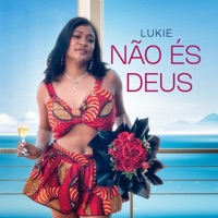 Não És Deus - Single - Lukie