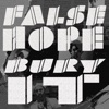 False Hope / Bury It - Single