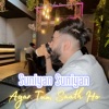 Suniyan Suniyan X Agar Tum Saath Ho - Single