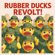 Dancing At The End Of The World - Rubber Ducks Revolt