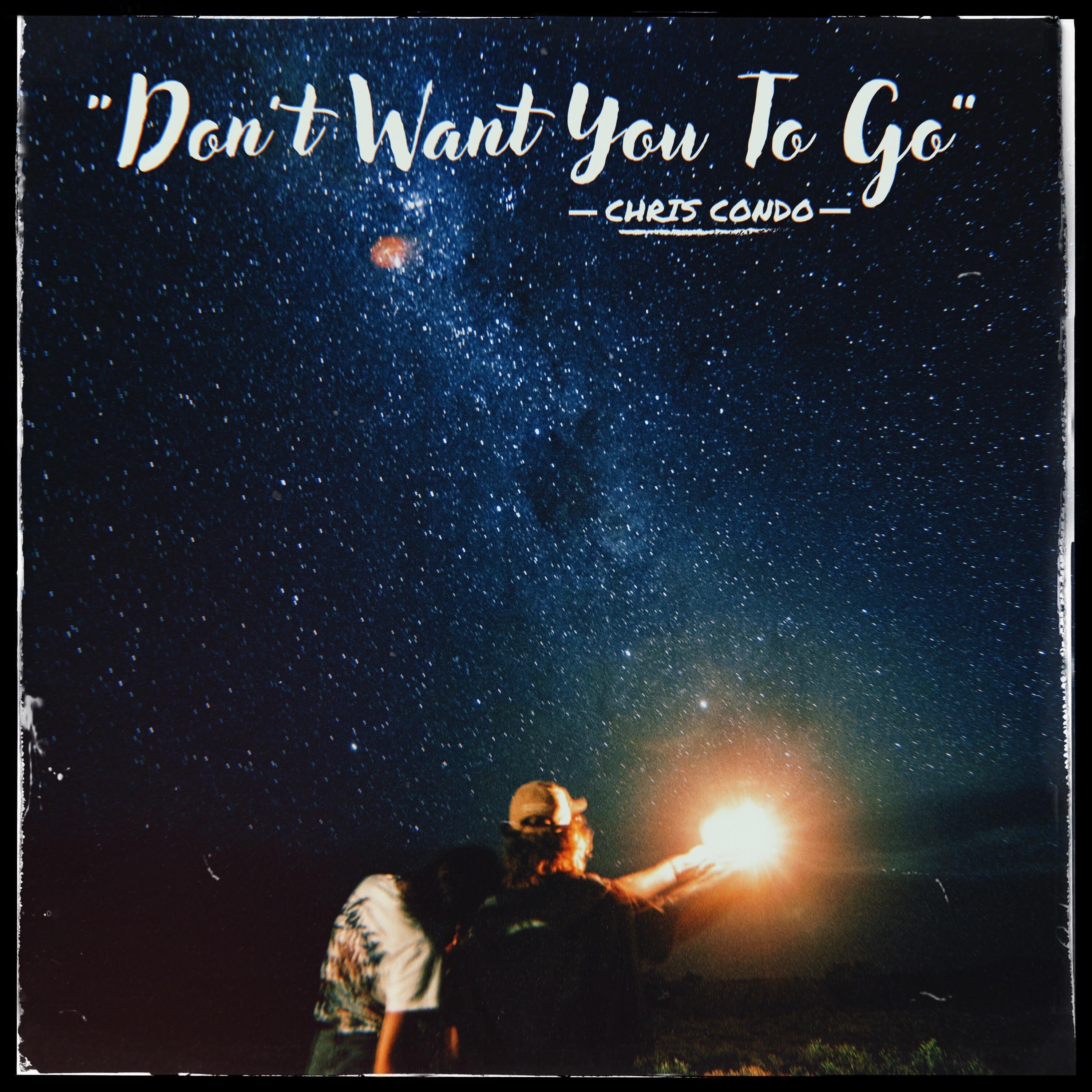 Don't Want You To Go - Single
