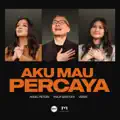 aku mau percaya