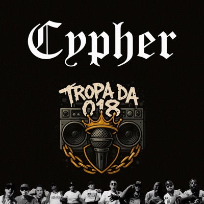 Cypher Tropa da 018 (feat. Mano D.R.E., MCD, Negro Class A, Desatino Otimista, Q.O.E.S & The Break) - EP