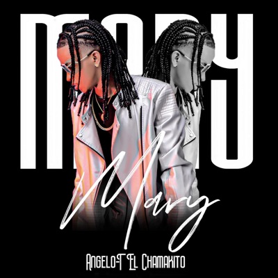Angelo-T El Chamakito (Mary Mary) - Single