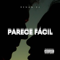 Parece Fácil - Single - RENAN SJ & Next Records