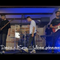 Ultima Primăvară (feat. KIRON) [Live] - Single - DANTE