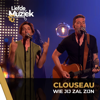 Clouseau - Wie Jij Zal Zijn (uit Liefde Voor Muziek) artwork