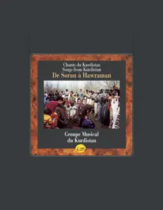Groupe Musical du Kurdistan을(를) 듣고, 뮤직 비디오를 보고, 약력을 읽고, 투어 일정 등을 확인하세요!