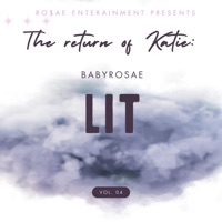 The return of Katie: LIT - Single - Babyrosae