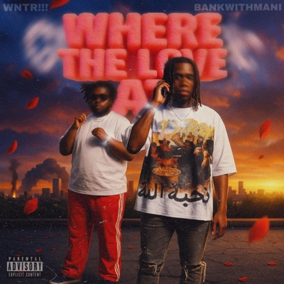 Where The Love At? (feat. Wntr!!!) - EP