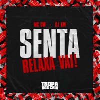 Senta Relaxa Vai! - Single - MC GW, DJ KM & Tropa dos Cria