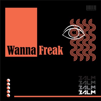 Wanna Freak - Single