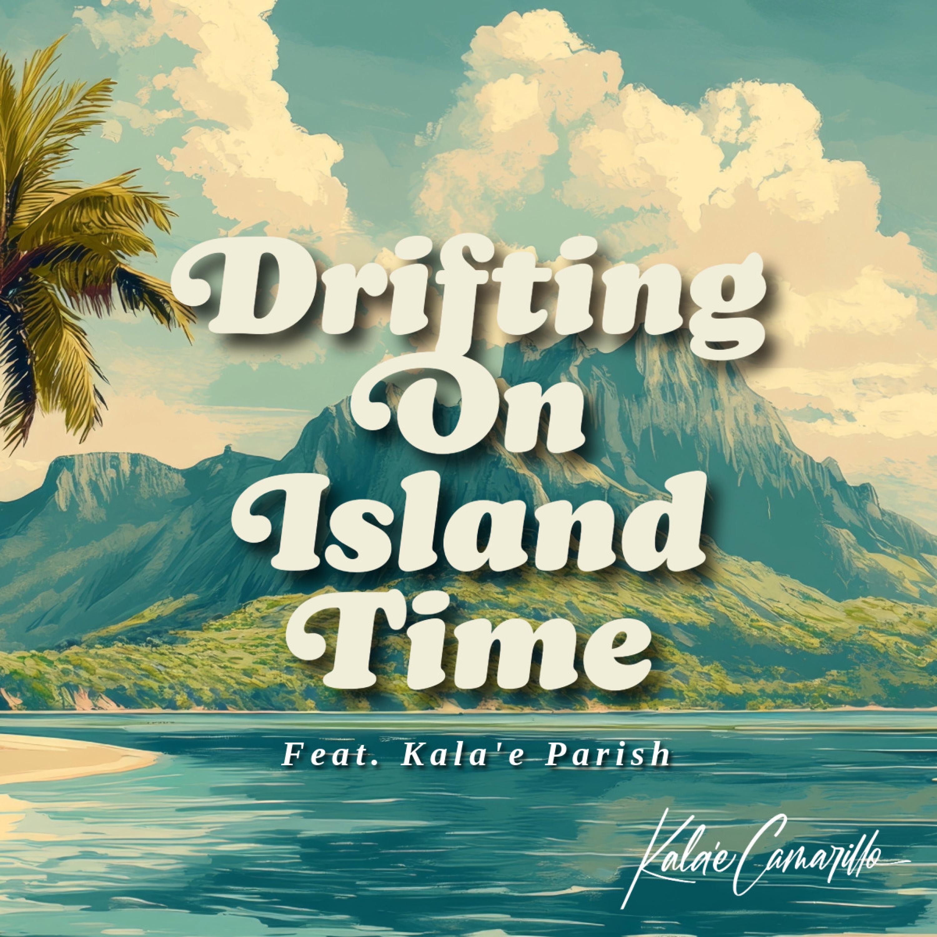 Drifting On Island Time (feat. Kala'e) - Single