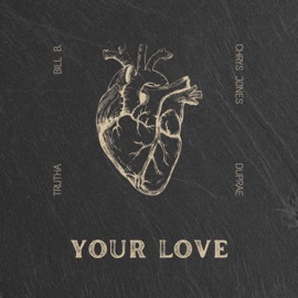 Your Love (feat. Duprae.) Trutha, Bill B. & Chrys Jones