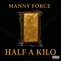 HALF A KILO - Single - Manny Force