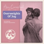 Overweights of Joy (Unabridged) - Amy Carmichael