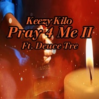 Pray 4 Me II (feat. Deuce Tre) - Single - Keezy Kilo