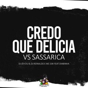 Credo Que Delicia Vs Sassarica (feat. Diabinha)