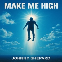 Make Me High - Single - Johnny Shepard