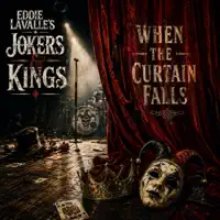 When The Curtain Falls — Eddie Lavalle's Jokers & Kings
