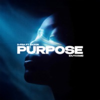 Purpose (Outcome) [feat. RXZOR] - Single - D-FRA