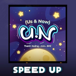 U.N (Us & Now) [Speed Up]