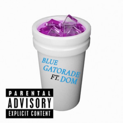 BlueGatorade (feat. Dom) - Single