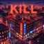 KILL - Single