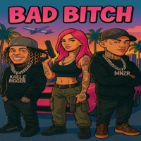 Bad Bitch - Single - Kaele Bigger & MNZR