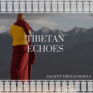 Tibetan Echoes: Deep Meditation with Singing Bowls