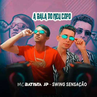 A Bala do Meu Copo (feat. Mc Batista JP) - Single