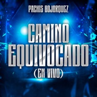 Camino Equivocado (En Vivo) - Single - Pachis Bojorquez
