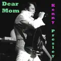 Kenny Presley Dear mom