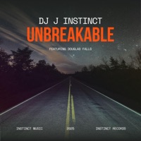 Unbreakable (feat. Douglas Falls) - Single - Dj J Instinct