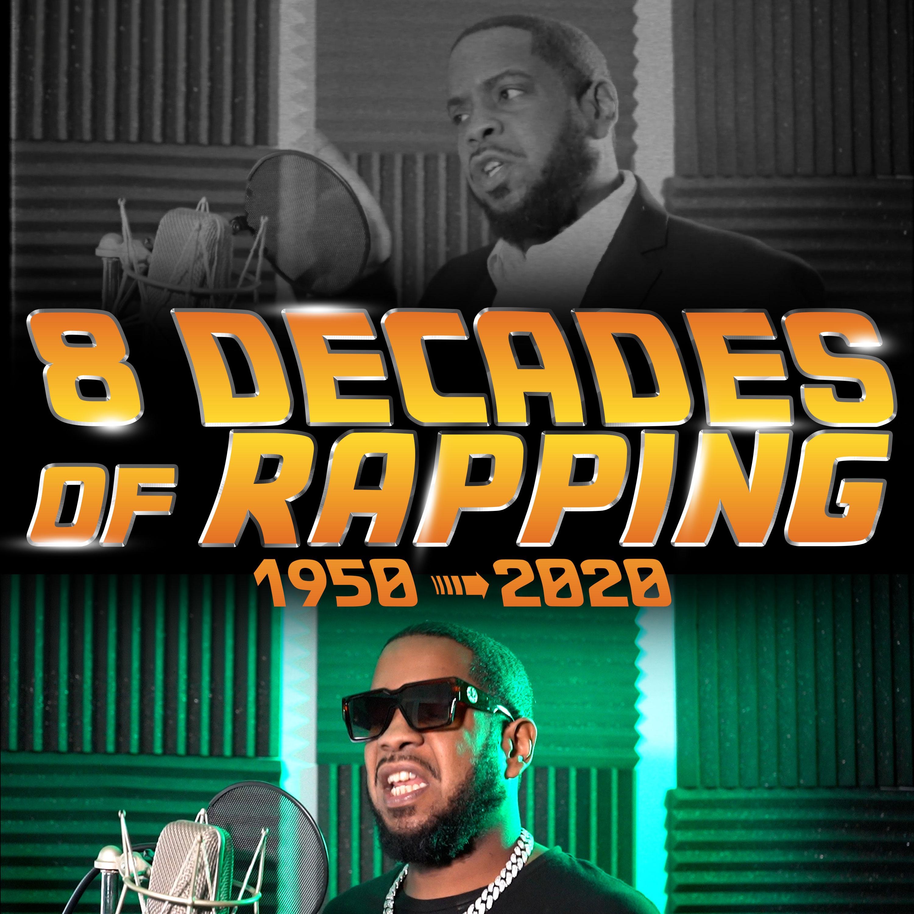 8 Decades of Rapping (1950s-2020s)