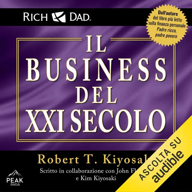Padre ricco - Il business del XXI secolo: Scritto in collaborazione con John Fleming e Kim Kiyosaki